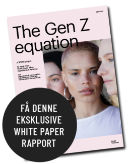 Få denne eksklusive white paper rapport fra WGSN (The Gen Z equation)