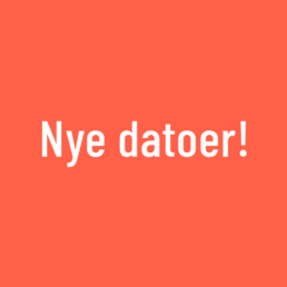 Nye datoer!